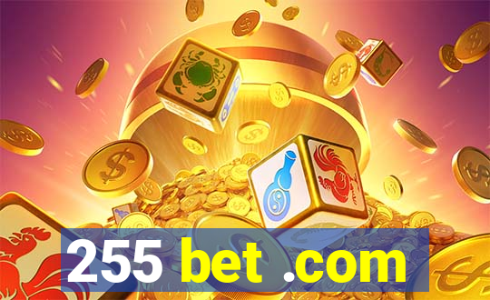 255 bet .com