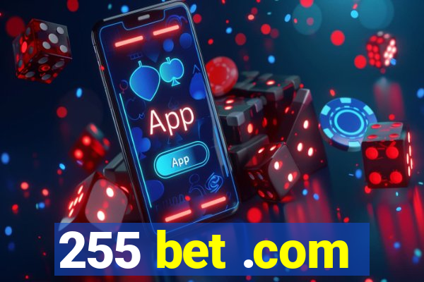 255 bet .com