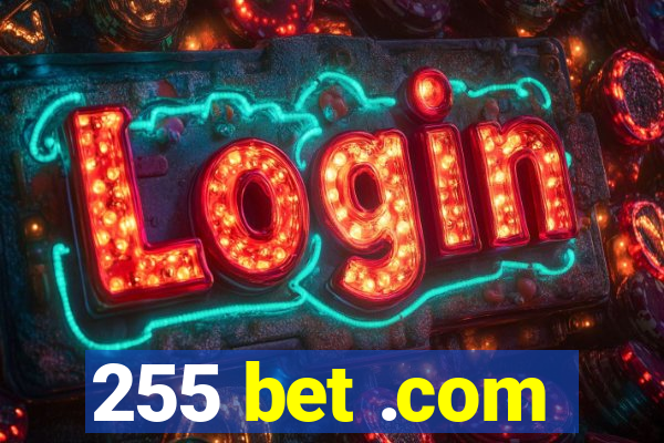 255 bet .com