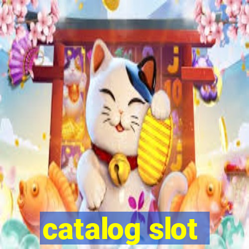 catalog slot