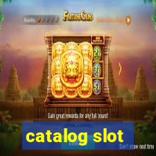 catalog slot