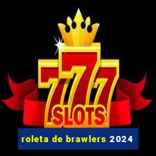 roleta de brawlers 2024