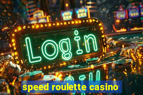 speed roulette casino