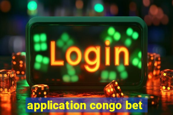 application congo bet