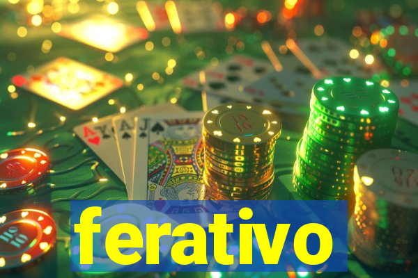 ferativo