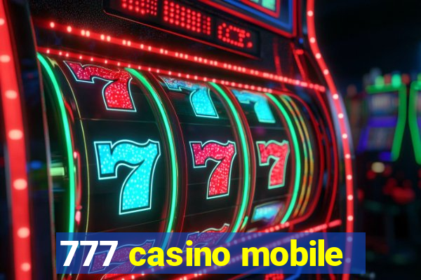 777 casino mobile