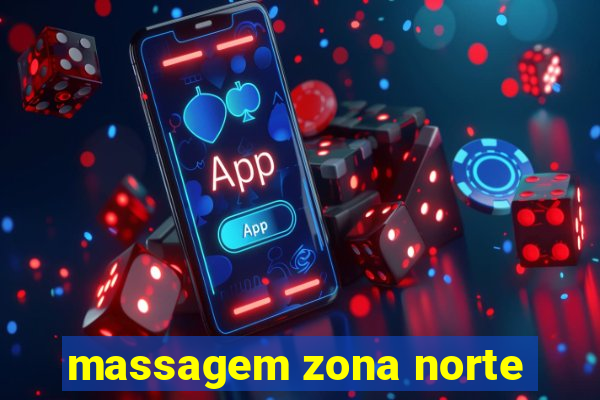 massagem zona norte