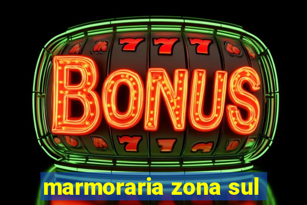 marmoraria zona sul