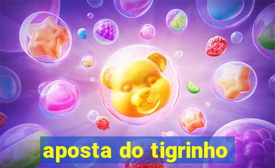 aposta do tigrinho