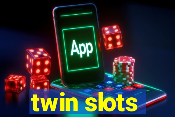 twin slots