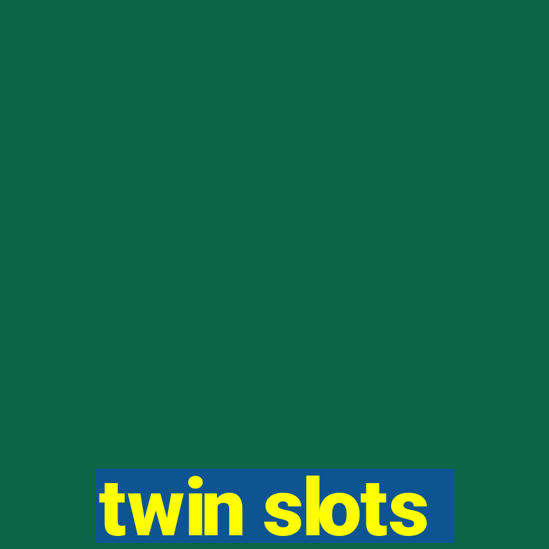 twin slots