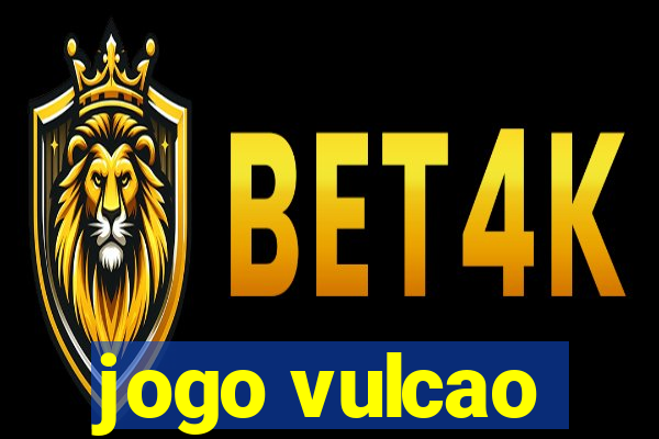 jogo vulcao