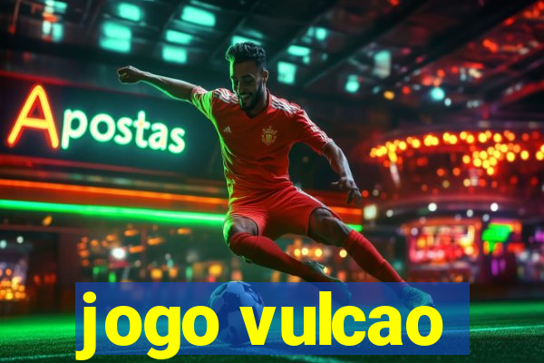 jogo vulcao