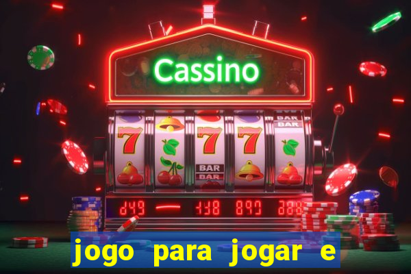 jogo para jogar e ganhar dinheiro