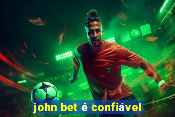 john bet é confiável