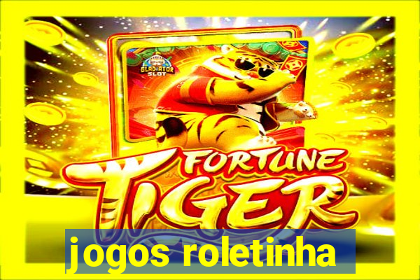 jogos roletinha