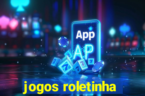 jogos roletinha