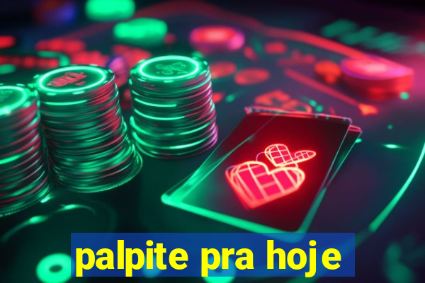 palpite pra hoje