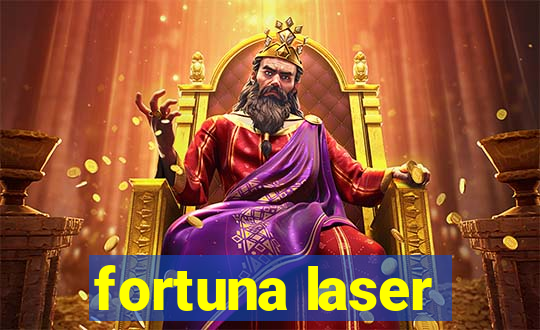 fortuna laser