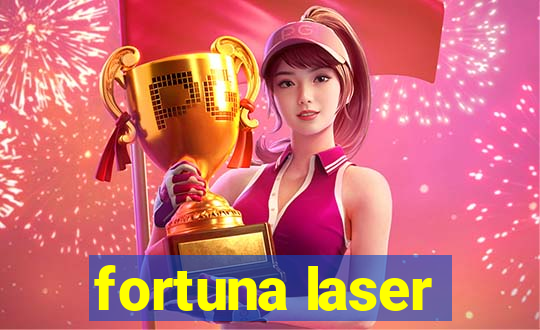 fortuna laser