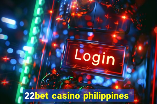 22bet casino philippines