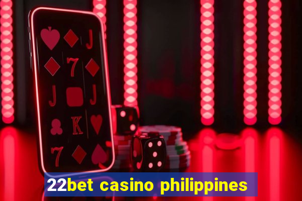 22bet casino philippines