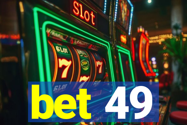 bet 49