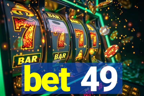 bet 49