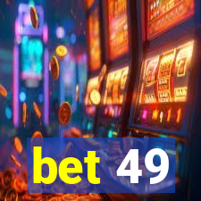 bet 49