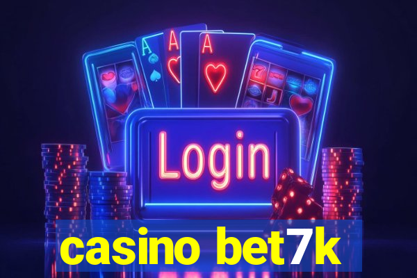 casino bet7k