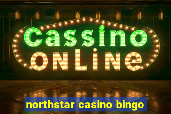 northstar casino bingo