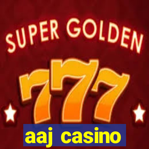 aaj casino