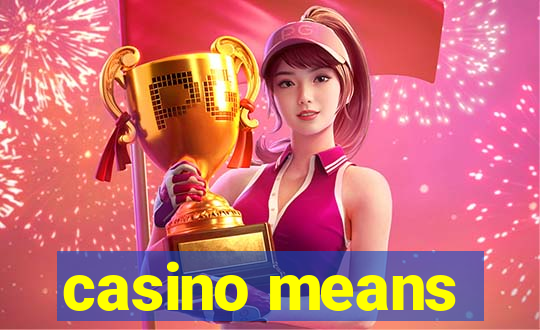 casino means