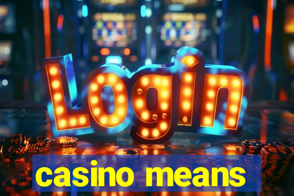 casino means