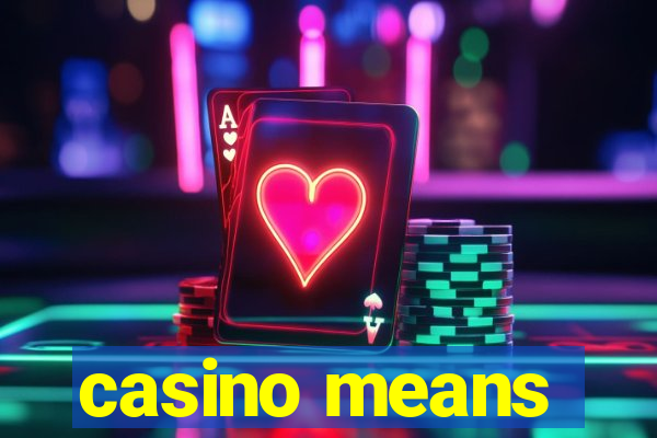 casino means