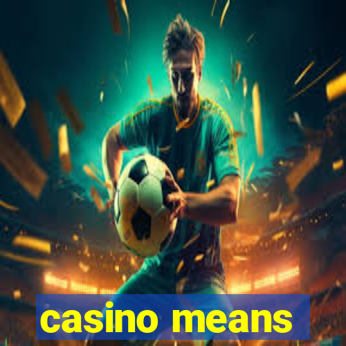 casino means