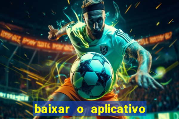 baixar o aplicativo da bet sport