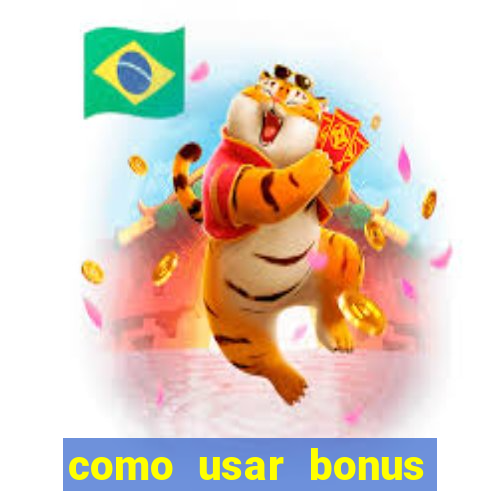 como usar bonus estrela bet