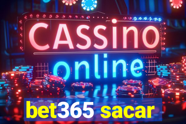 bet365 sacar