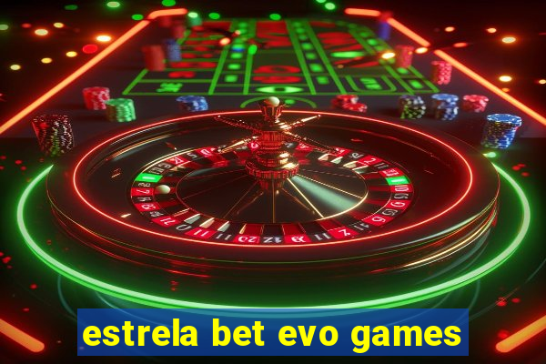 estrela bet evo games