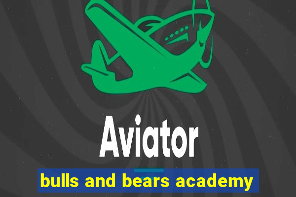 bulls and bears academy