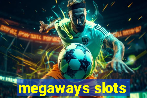 megaways slots