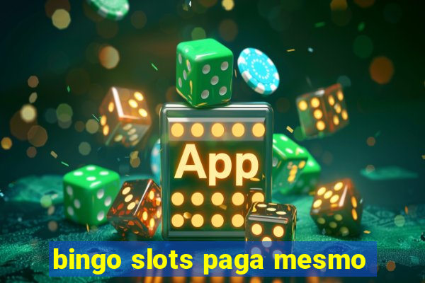 bingo slots paga mesmo