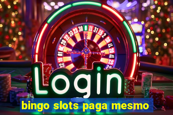 bingo slots paga mesmo