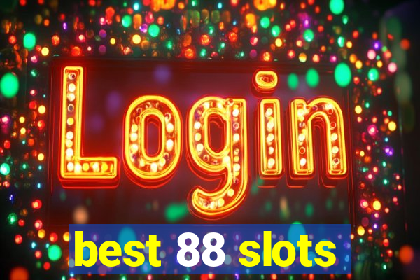 best 88 slots