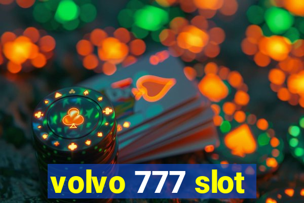 volvo 777 slot