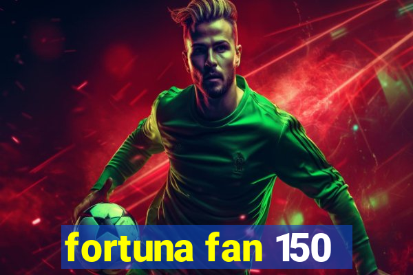 fortuna fan 150