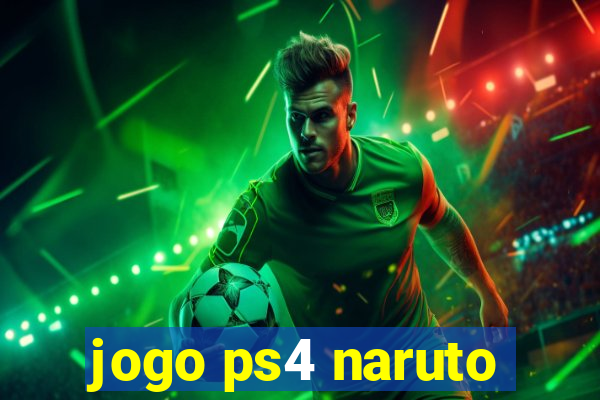 jogo ps4 naruto