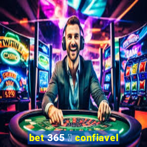 bet 365 茅 confiavel