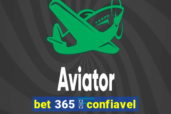 bet 365 茅 confiavel